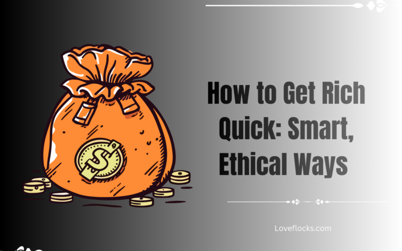 How to Get Rich Quick: Smart, Ethical Ways in 2026