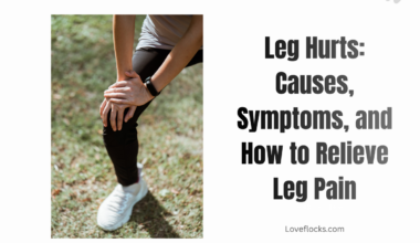 Leg Hurts: Causes, Symptoms, and How to Relieve Leg Pain
