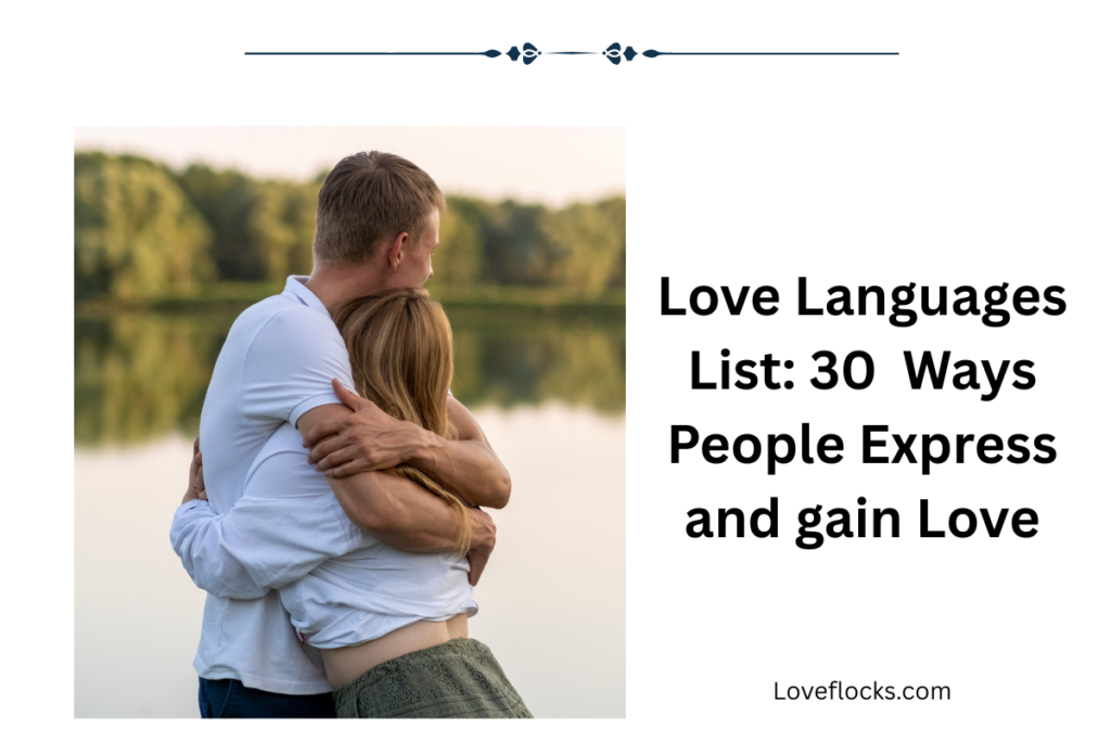 Love Languages List: 30  Ways People Express and gain Love