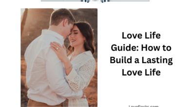 Love Life Guide: How to Build a Lasting Love Life