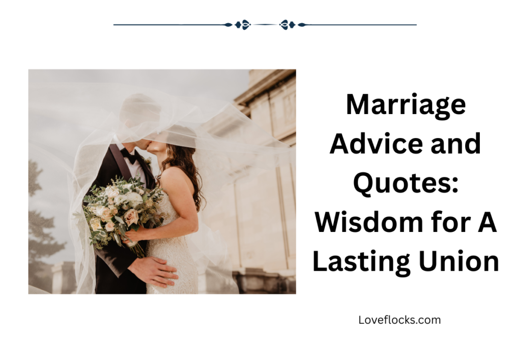 Marriage Advice and Quotes: Wisdom for A Lasting Union