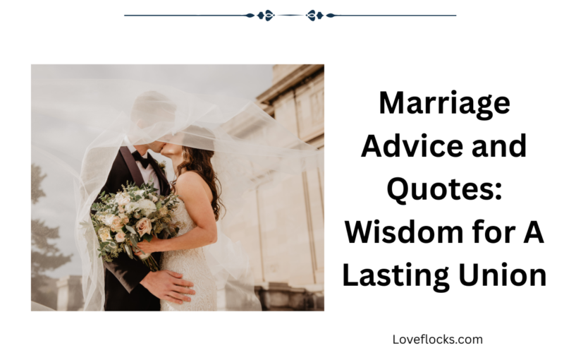 Marriage Advice and Quotes: Wisdom for A Lasting Union