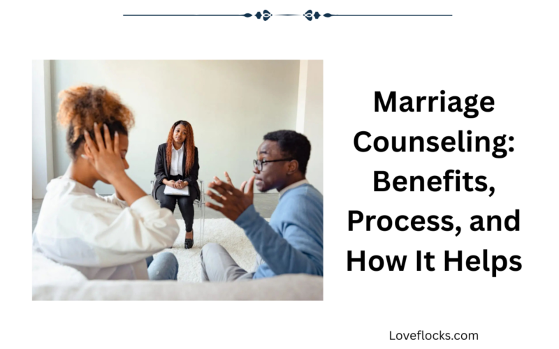 Marriage Counseling: Benefits, Process, and How It Helps