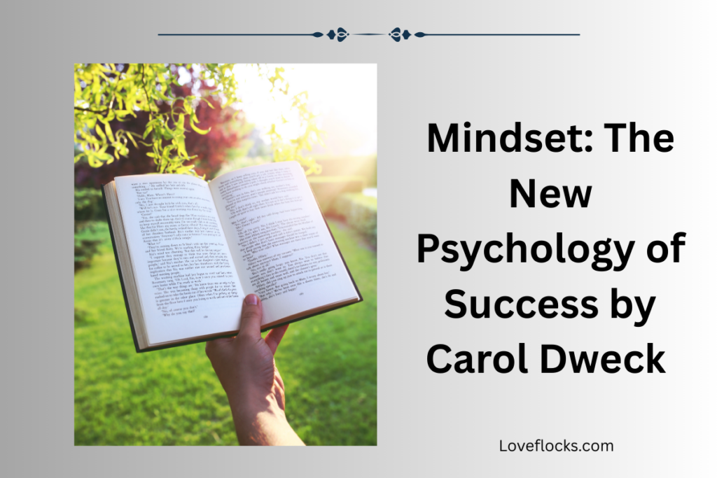 Mindset: The New Psychology of Success by Carol Dweck 