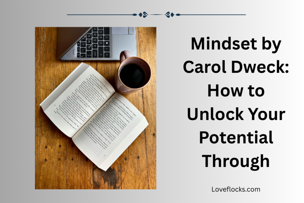 Mindset by Carol Dweck: How to Unlock Your Potential Through
