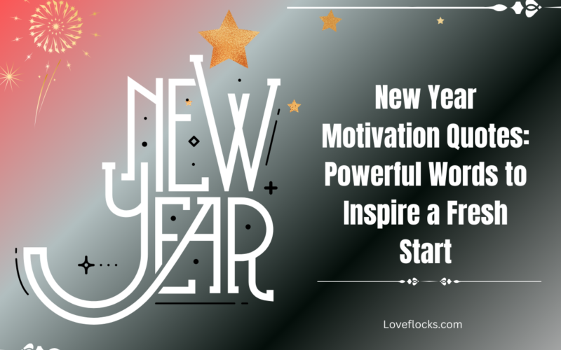 New Year Motivation Quotes: Powerful Words to Inspire a Fresh Start