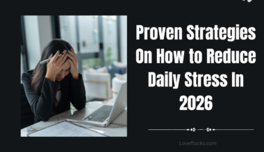 Proven Strategies On How to Reduce Daily Stress In 2026