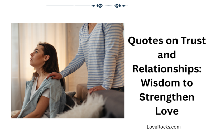 Quotes on Trust and Relationships: Wisdom to Strengthen Love