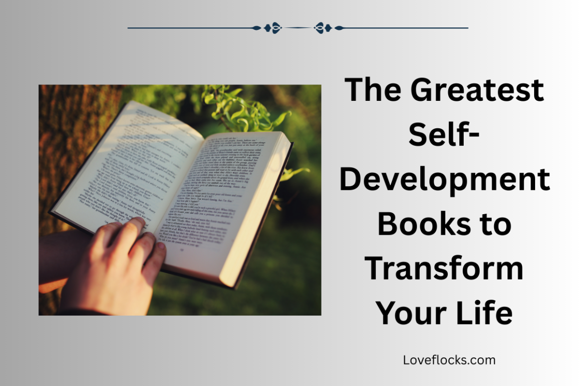 The Greatest Self-Development Books To Transform Your Life