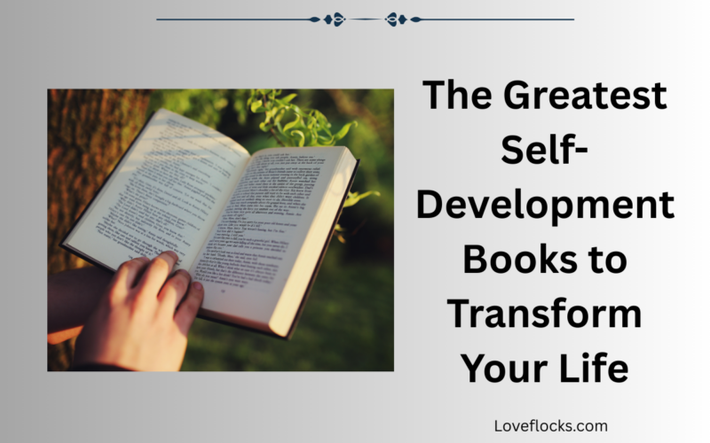 The Greatest Self-Development Books to Transform Your Life