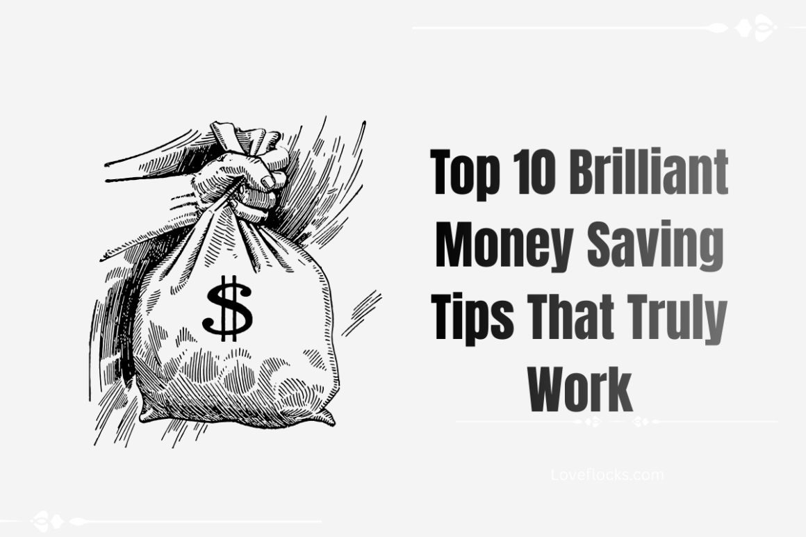 Top 10 Brilliant Money Saving Tips That Truly Work