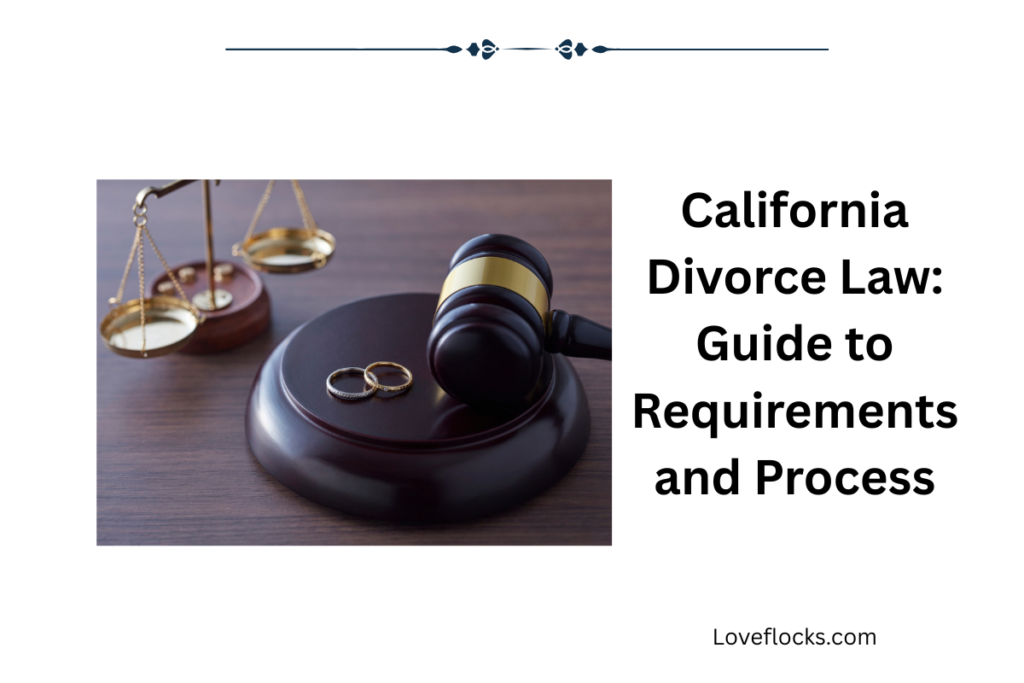 California Divorce Law: Guide to Requirements and Process
