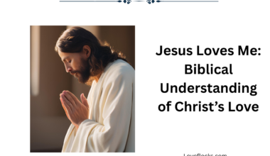 Jesus Loves Me: Biblical Understanding of Christ’s Love