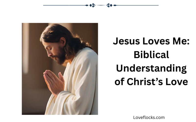 Jesus Loves Me: Biblical Understanding of Christ’s Love
