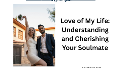 Love of My Life: Understanding and Cherishing Your Soulmate