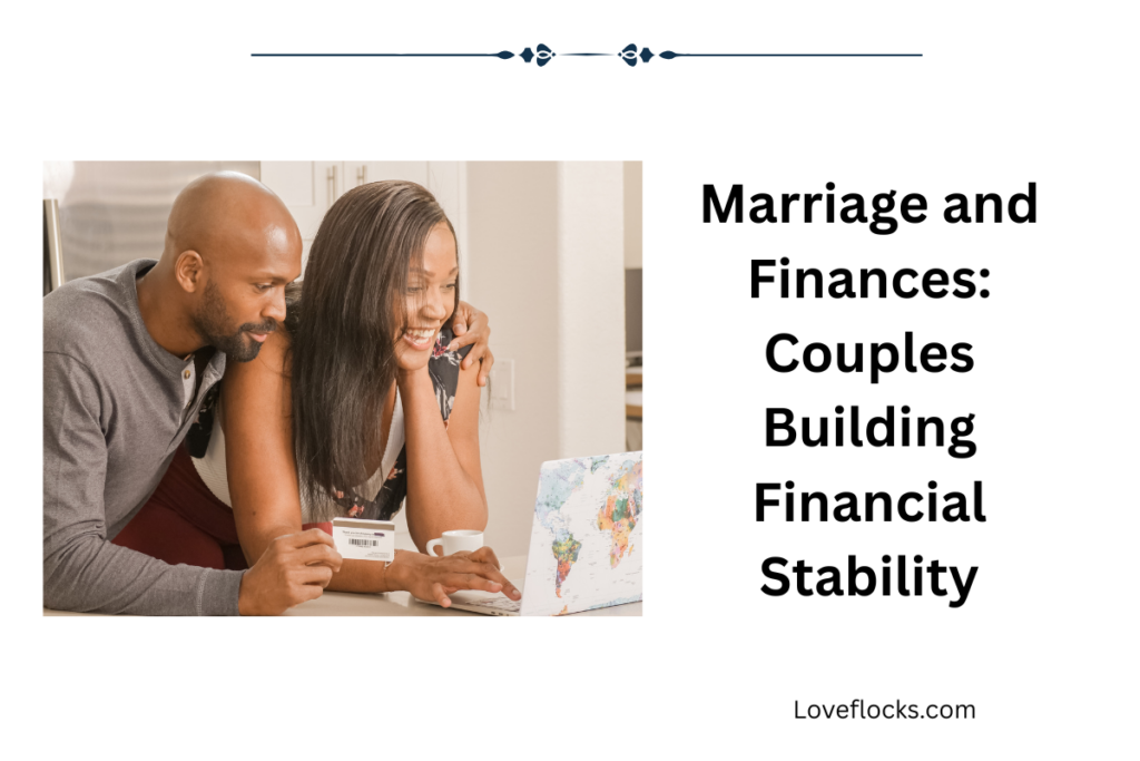 Marriage and Finances: Couples Building Financial Stability