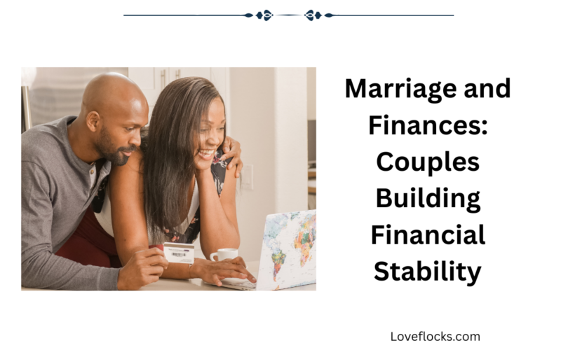 Marriage and Finances: Couples Building Financial Stability