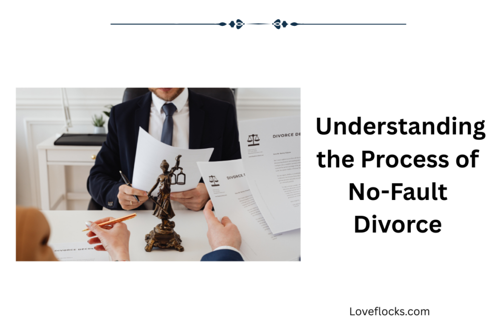  Understanding the Process of No-Fault Divorce