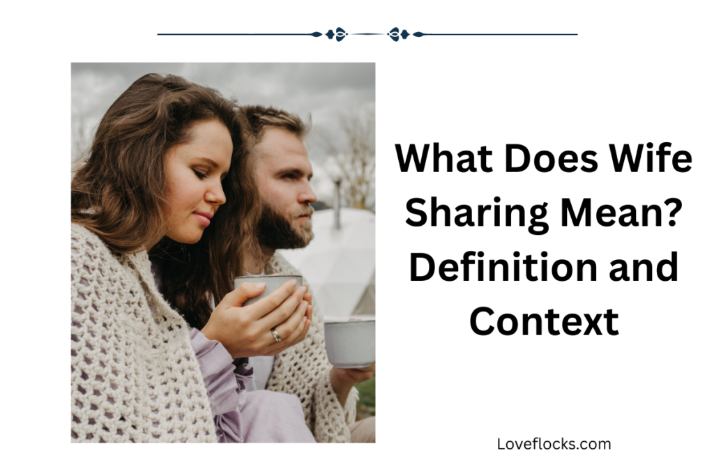 What Does Wife Sharing Mean? Definition and Context