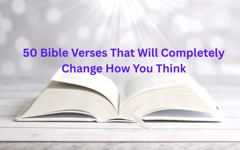 50 Bible Verses That Will Completely Change How You Think