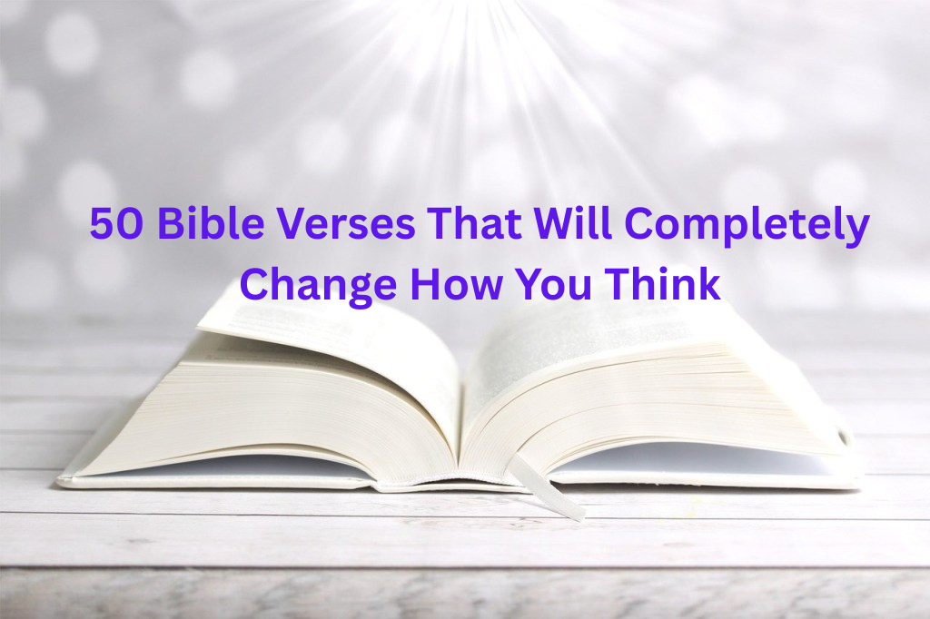 50 Bible Verses That Will Completely Change How You Think