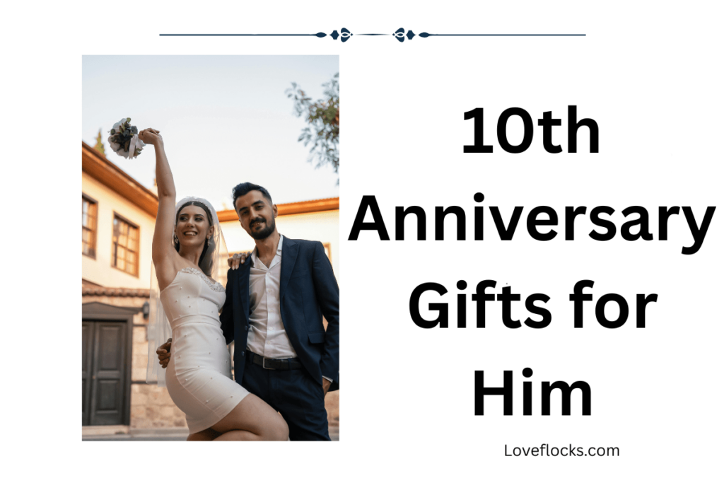 10th Anniversary Gifts for Him