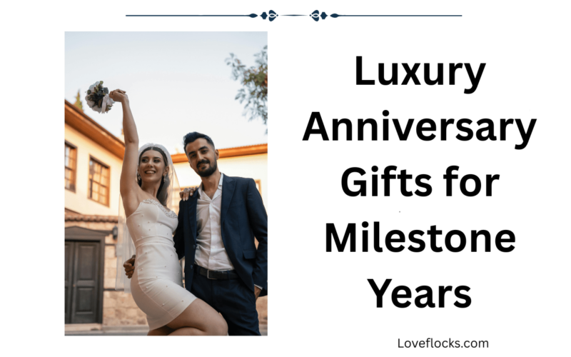 Luxury Anniversary Gifts for Milestone Years