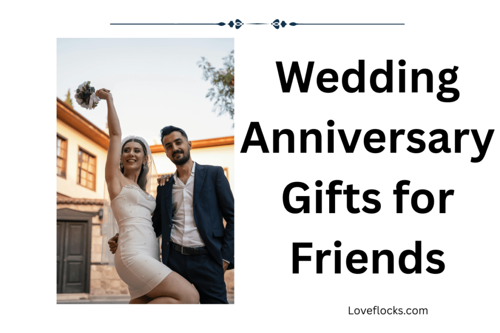 Wedding Anniversary Gifts for Friends