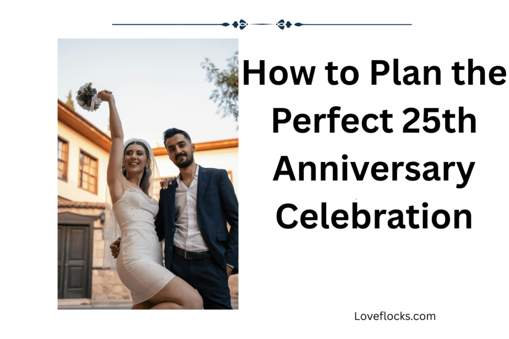How to Plan the Perfect 25th Anniversary Celebration