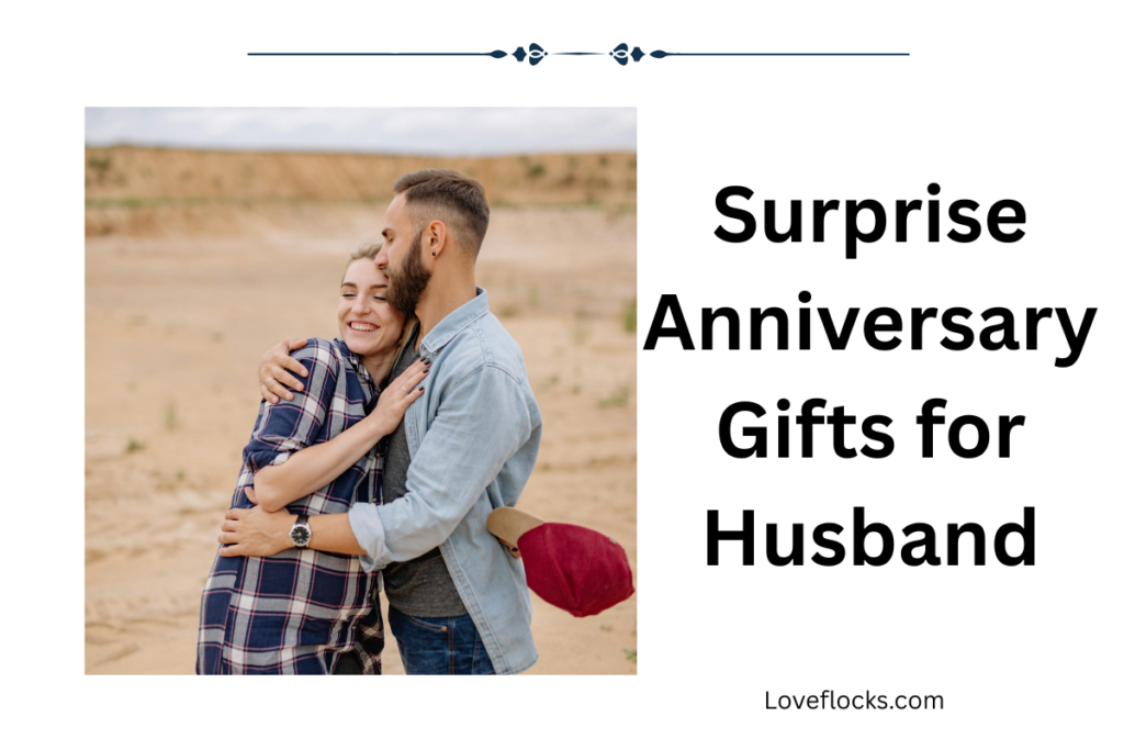 Surprise Anniversary Gifts for Husband