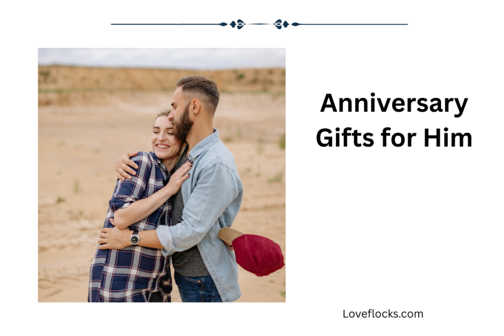 Anniversary Gifts for Him