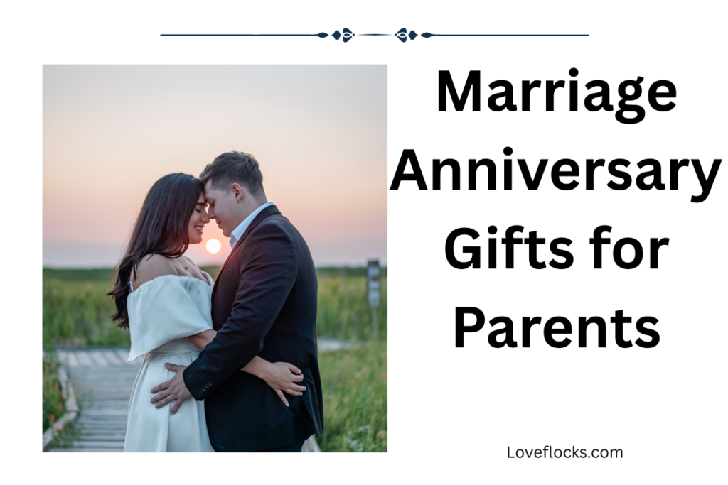 Marriage Anniversary Gifts for Parents