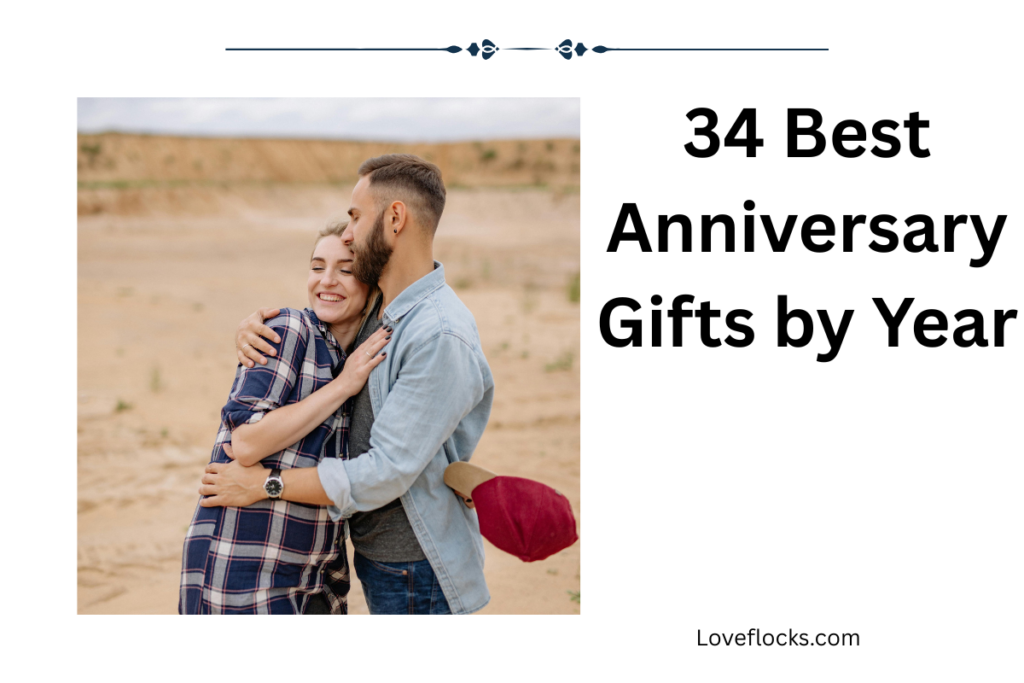 34 Best Anniversary Gifts by Year 