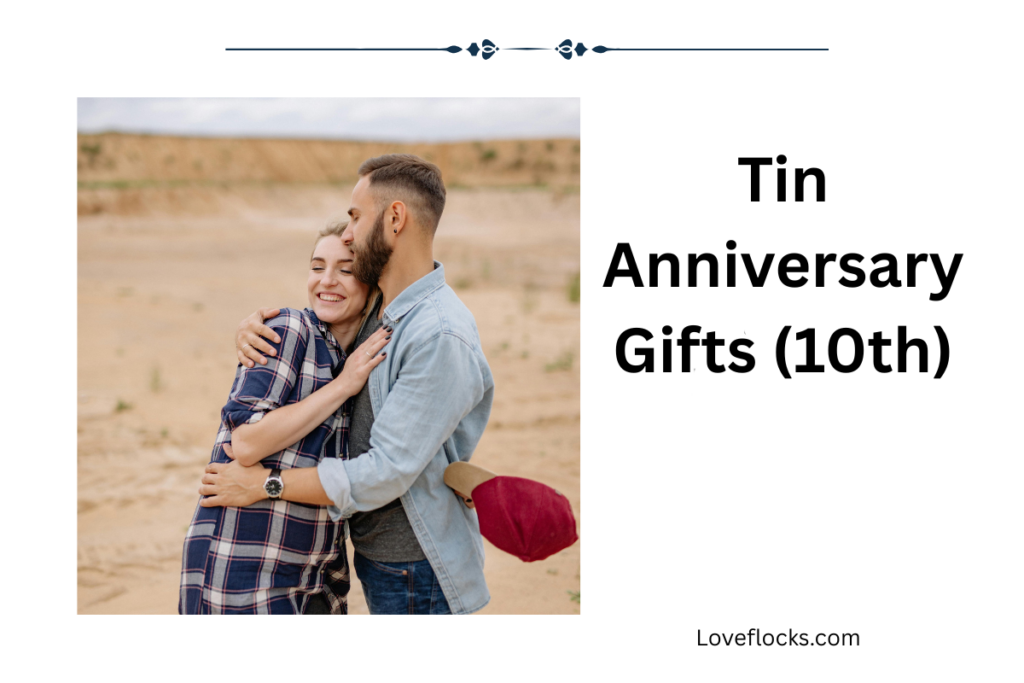 Tin Anniversary Gifts (10th)